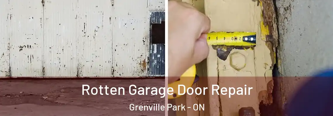  Rotten Garage Door Repair Grenville Park - ON