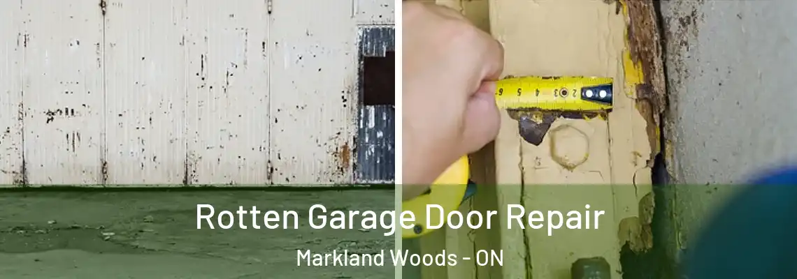 Rotten Garage Door Repair Markland Woods - ON
