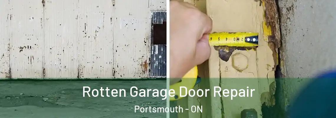 Rotten Garage Door Repair Portsmouth - ON