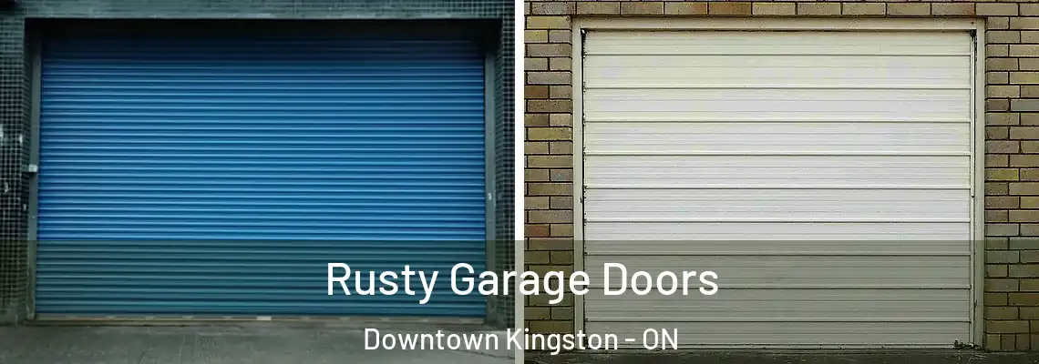 Rusty Garage Doors Downtown Kingston - ON