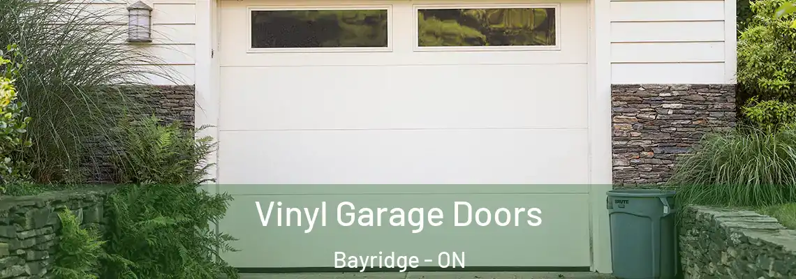  Vinyl Garage Doors Bayridge - ON