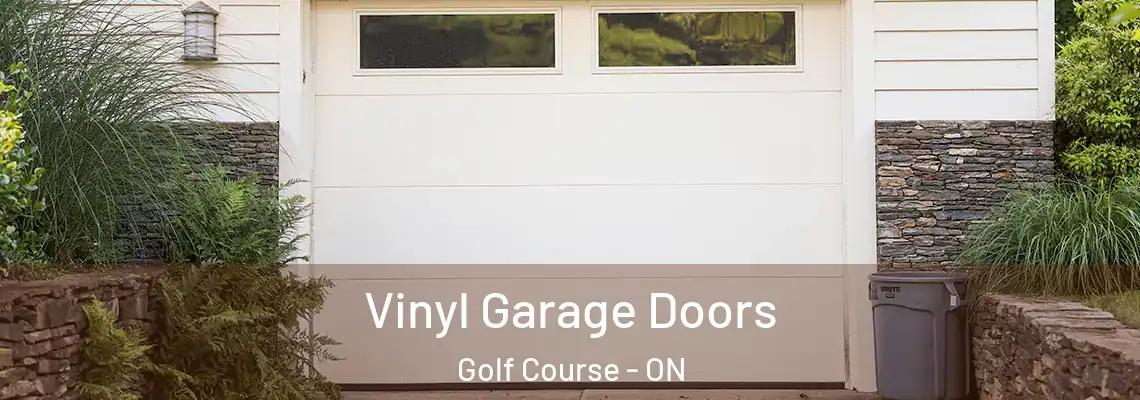  Vinyl Garage Doors Golf Course - ON