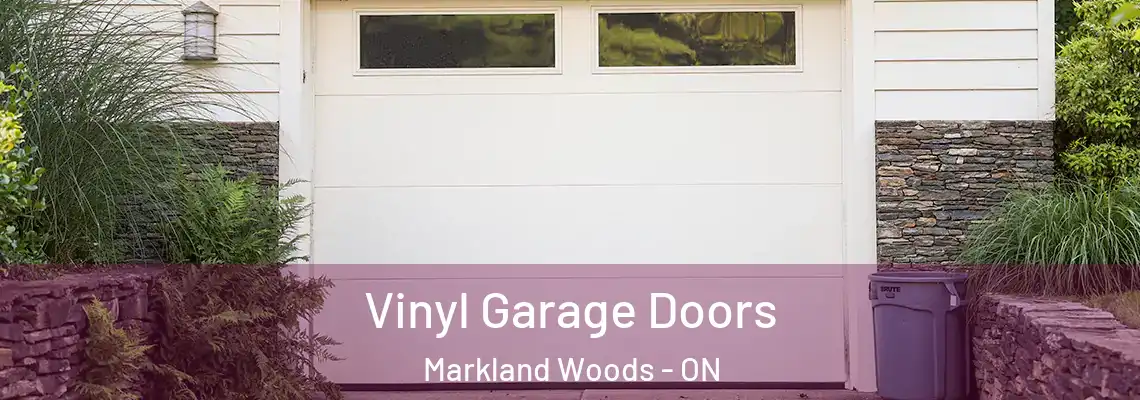 Vinyl Garage Doors Markland Woods - ON