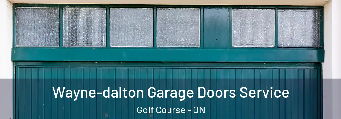  Wayne-dalton Garage Doors Service Golf Course - ON