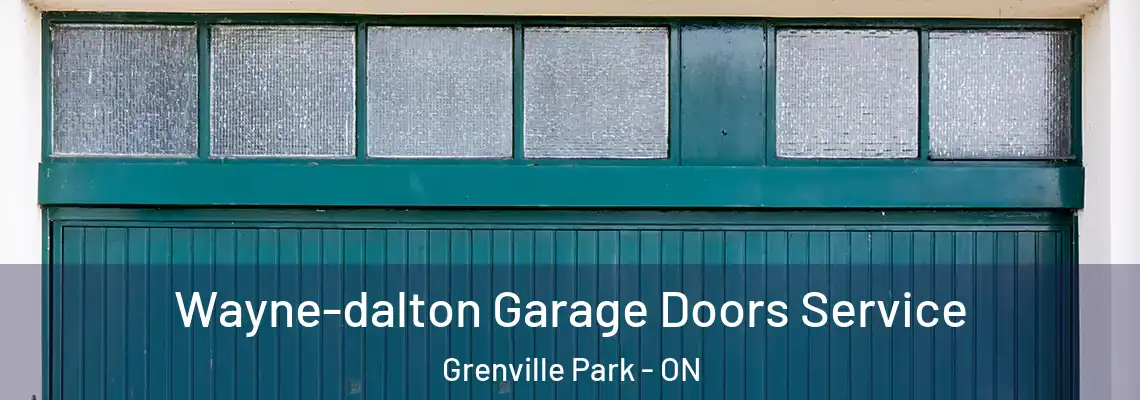 Wayne-dalton Garage Doors Service Grenville Park - ON