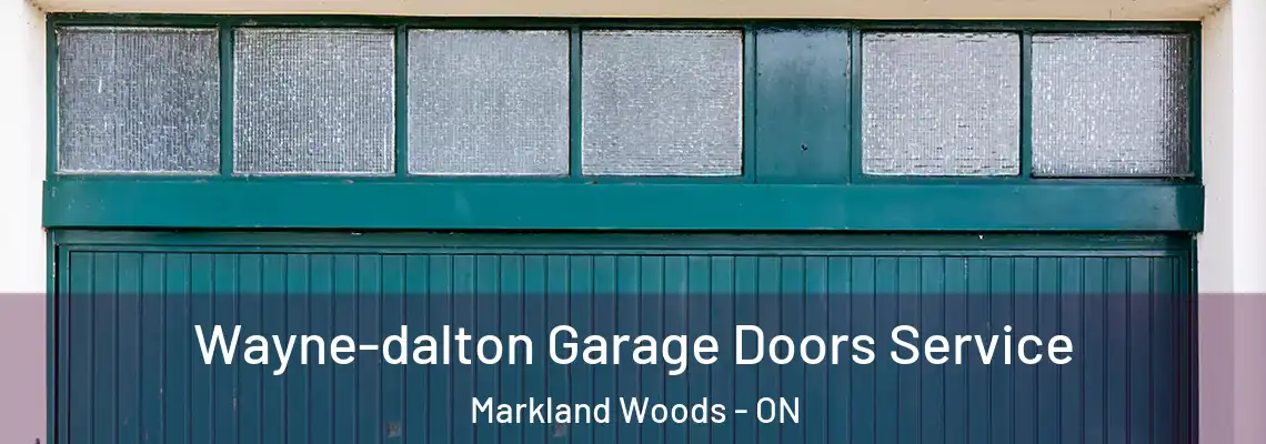 Wayne-dalton Garage Doors Service Markland Woods - ON