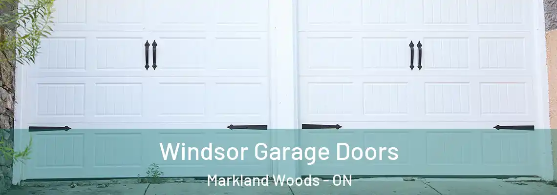  Windsor Garage Doors Markland Woods - ON