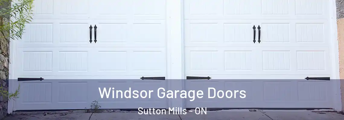 Windsor Garage Doors Sutton Mills - ON