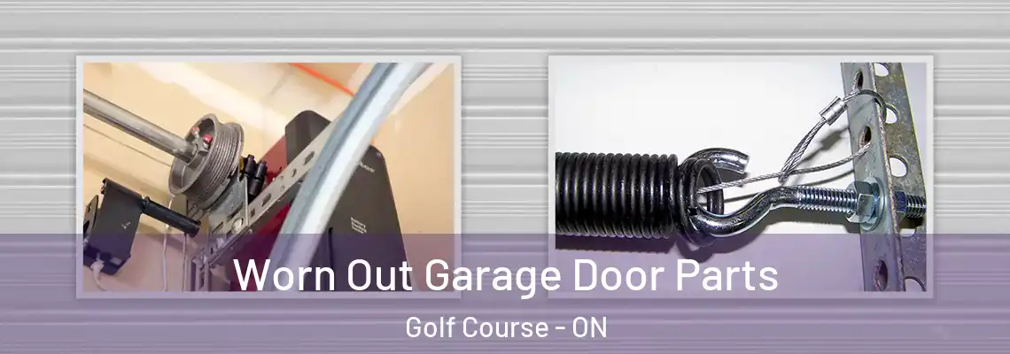  Worn Out Garage Door Parts Golf Course - ON